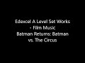 Edexcel A Level Set Works Film Music: Batman Returns - Batman vs. The Circus