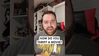 How Do You Tariff A Movie?