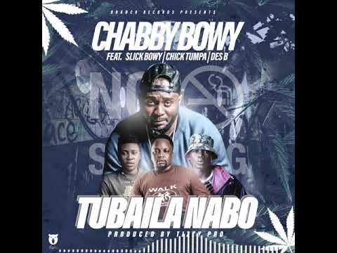 Chabby Bowy -Tubaila Nabo(The Blunt song) ft. Slick Bowy, Chick Tumpa and Des B