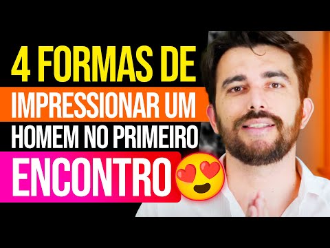 4 Formas De Impressionar Um Homem No Primeiro Encontro