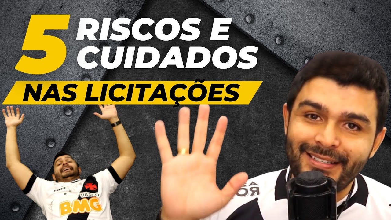 RISCOS E CUIDADOS QUE DEVEMOS TER DURANTE A LICITAÇÃO