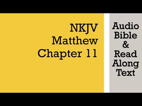 Matthew 11 - NKJV (Audio Bible & Text)