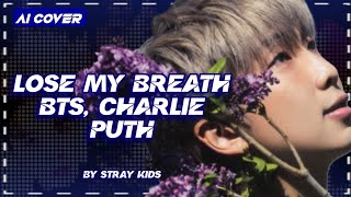 Download lagu [Al COVER] BTS, Charlie Puth - 'Lose My Breath' (BY STRAY KIDS) mp3