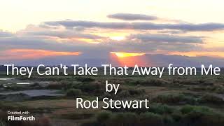 Rod Stewart - They Can&#39;t Take That Away from Me