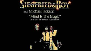 Michael Jackson - Mind Is The Magic (The Original Version Of The Siegfried &amp; Roy Show)