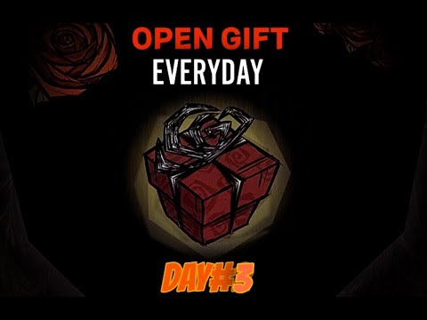Opening a daily gift every day on Don't Starve Together.day#3