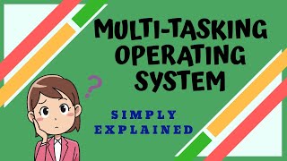 Multitasking Operating System | Animation | Simple Example | Easy Explanation