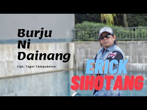 Burju Ni Dainang - Erick Sihotang |Official Music Video
