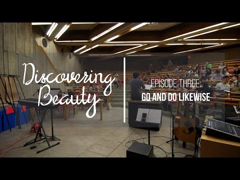 #DiscoveringBeauty Episode 3 - Go And Do Likewise (#CC2015)