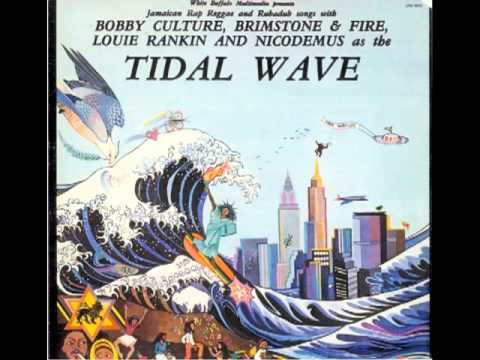 Bobby Culture and Brimstone & Fire - Tidal Wave - The Dreadlocks Man