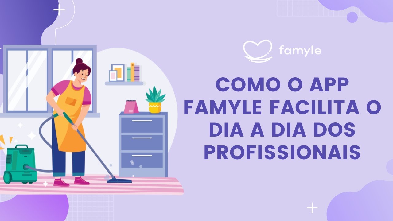 Como o App Famyle Facilita o Dia a Dia dos Profissionais Domésticos