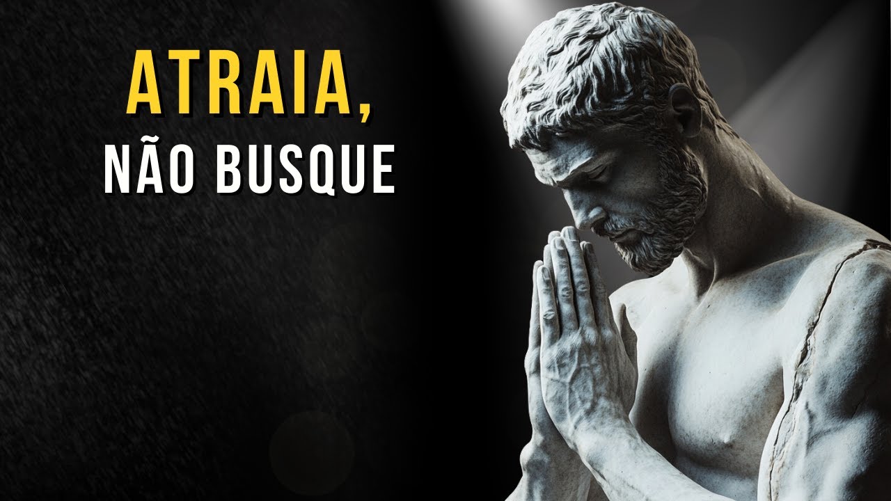 Como Aplicar e Atrair Usando A Lei da Atração | Ensinamentos Estoicos | Estoico