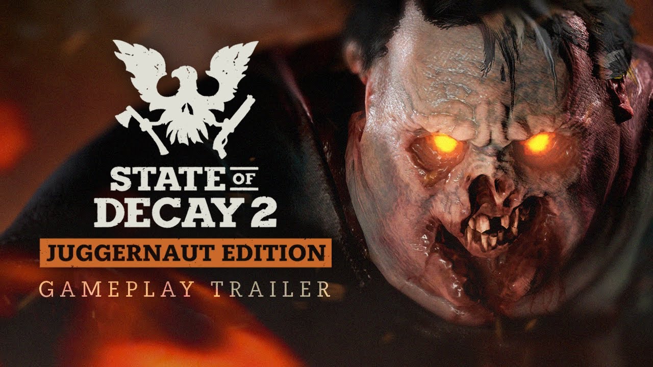 State of Decay 2: Juggernaut Edition Gameplay Trailer - YouTube