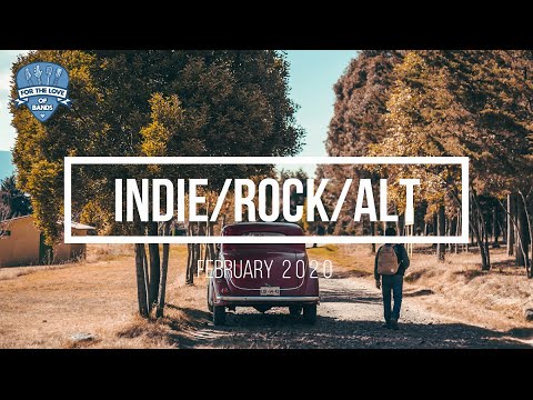 Indie Rock Playlist February 2020 ???? Indie - Rock - Alternative Compilation