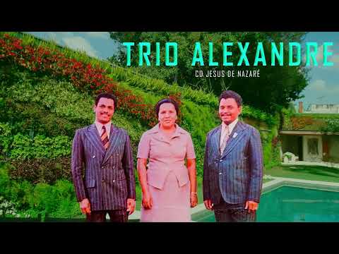 TRIO ALEXANDRE – JESUS DE NAZARÉ (CD COMPLETO)