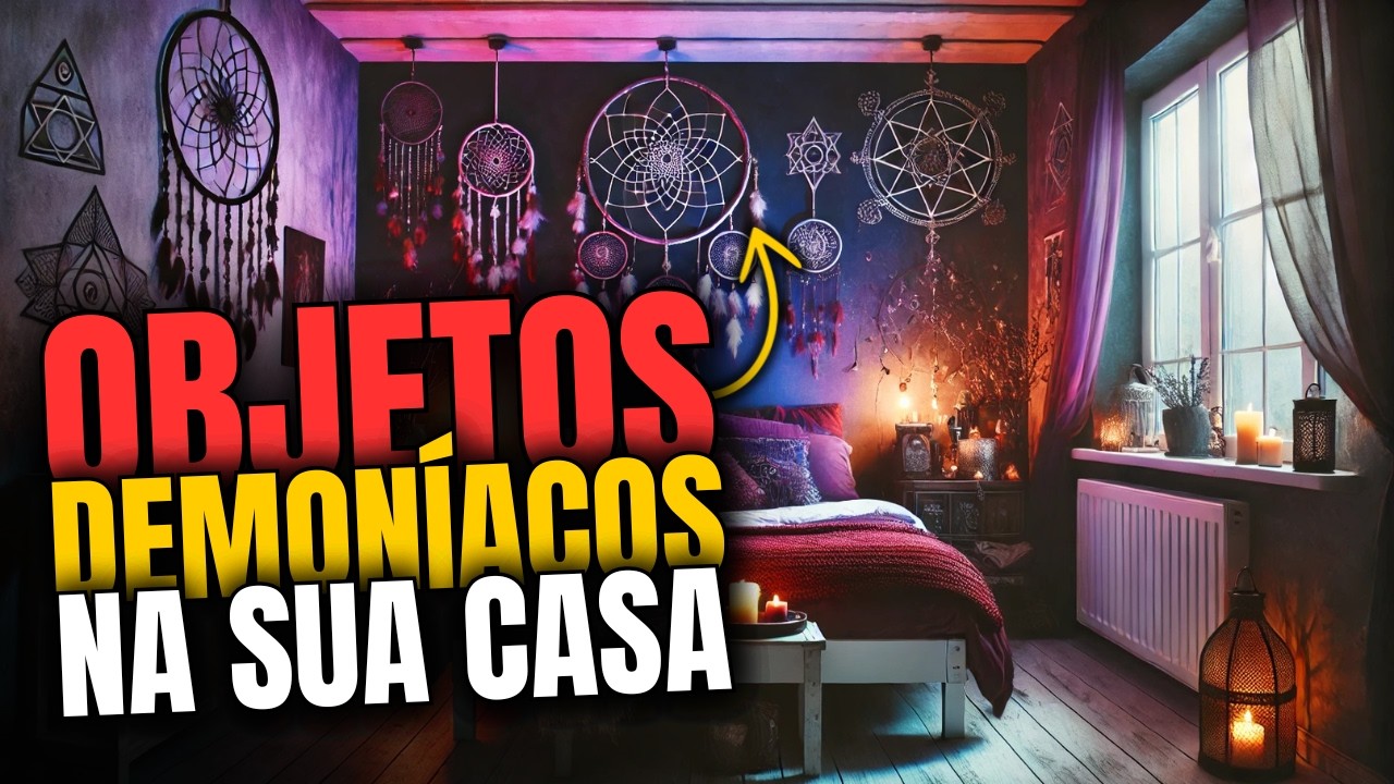 5 coisas DEMONÍACAS que você precisa tirar da sua CASA AGORA!