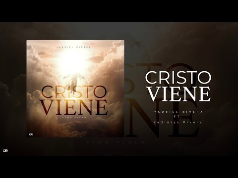 Cristo Viene - Yadriel Rivera FT Yadielys Rivera 