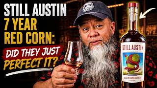Still Austin 7 Year Red Corn: Did They Just Perfect It?