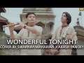 Wonderful Tonight - Eric Clapton | Melodious Cover by Swarnim Maharjan x Akash Pandey