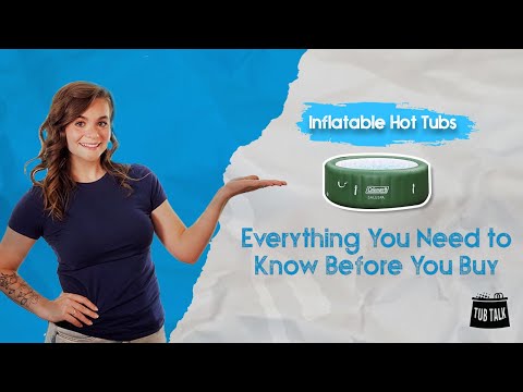 Inflatable Hot Tubs Buyers Guide: Everything you Need to Know before you buy