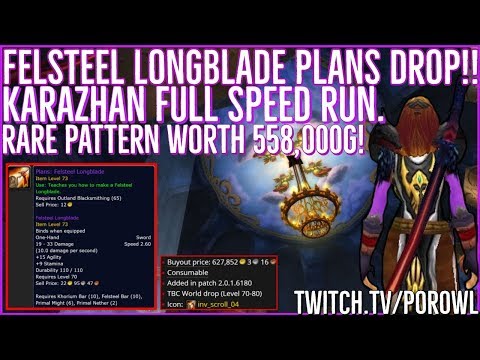 WoW Gold Farm | Felsteel Longblade Plans Drop! | Karazhan Full Speed Run! 558,000g!