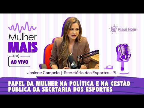 Mulher Mais AO VIVO: Josiene Campelo fala sobre esporte e políticas públicas no Piauí