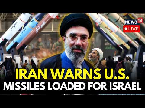 LIVE | Iran Warns US: “Missiles Loaded for Israel” as Middle East Tensions Escalate | CNN-News18
