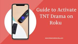 Guide to Activate TNT Drama on Roku