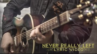 Never Really Left  - Official Lyric Video