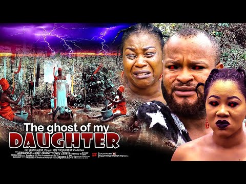 The Ghost Of My Daughter - Nigerian Movies