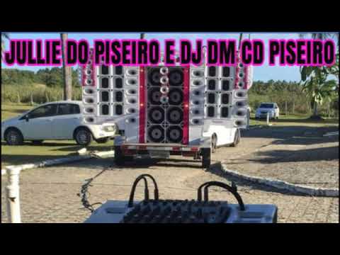 JULLIE DO PISEIRO E DJ DM CD PISEIRO 2021 FUNK 2021 MARÇO