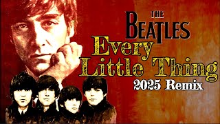 The Beatles  EVERY LITTLE THING  “You’ll Hear New Sounds” – Paul’s Promise Comes Alive in 2025 Remix