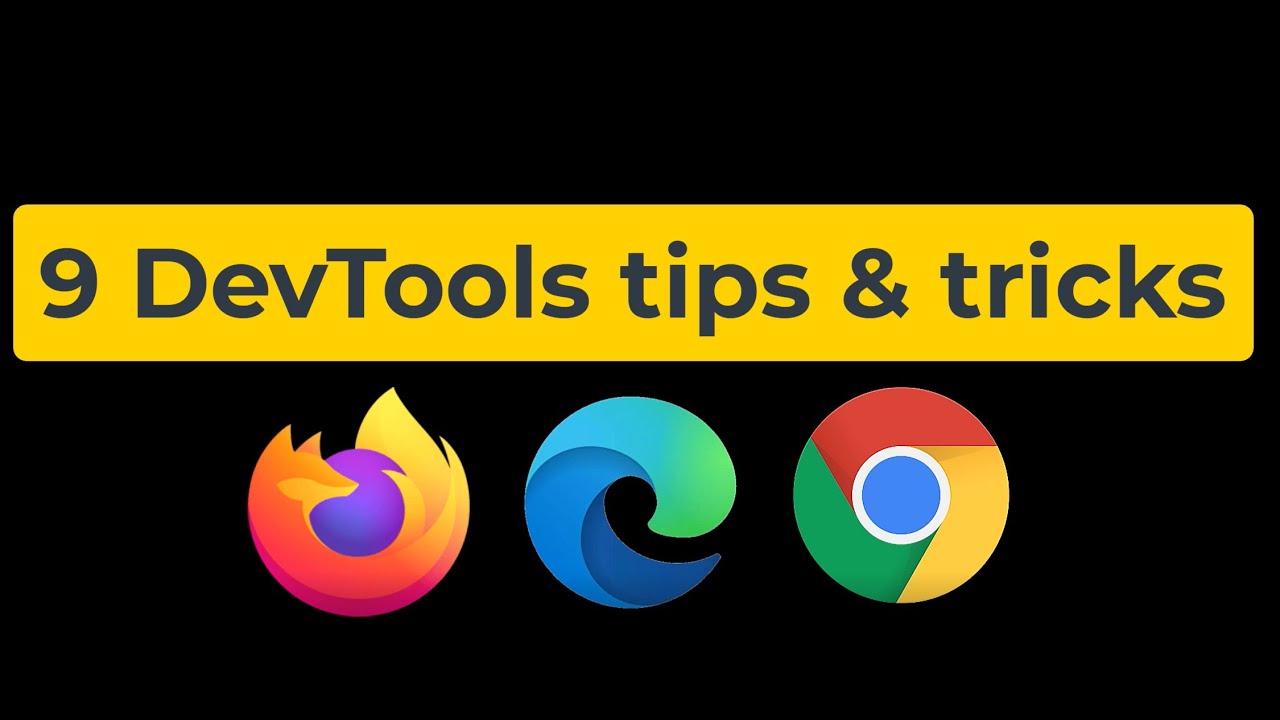 9 DevTools tips and tricks in Firefox, Edge, and Chrome you should know about!