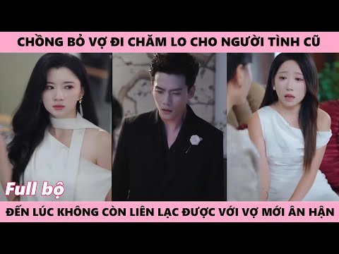 Chồng Ngậm Ngùi Hối Tiếc Vì Bỏ Vợ Để Đi Chăm Tình Cũ, Khi Không Còn Liên Lạc Với Cô Nữa Mới Đau Đáu