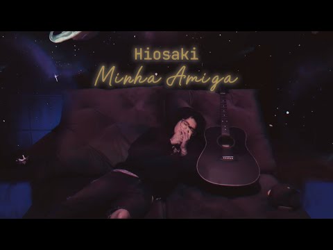 Minha Amiga - Hiosaki