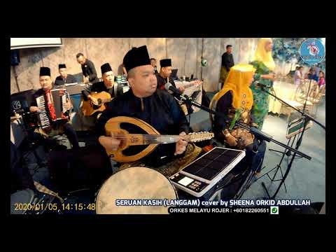 SERUAN KASIH (LANGGAM) cover by SHEENA ORKID ABDULLAH feat ORKES MELAYU ROJER.