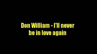 Don William - I&#39;ll never be in love again (with lyric)