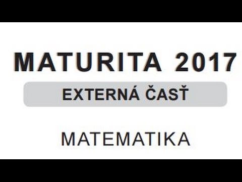 Maturita MATEMATIKA 2017 [riešenia + postup]