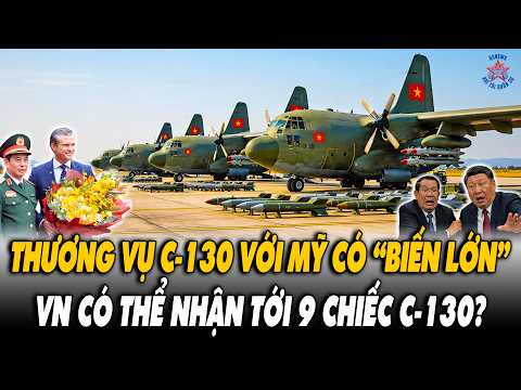 Căng! Thương Vụ C-130 Có Biến Lớn: VN Có Thể Nhận Nhiều Hơn 3 Chiếc C-130 Từ Mỹ?