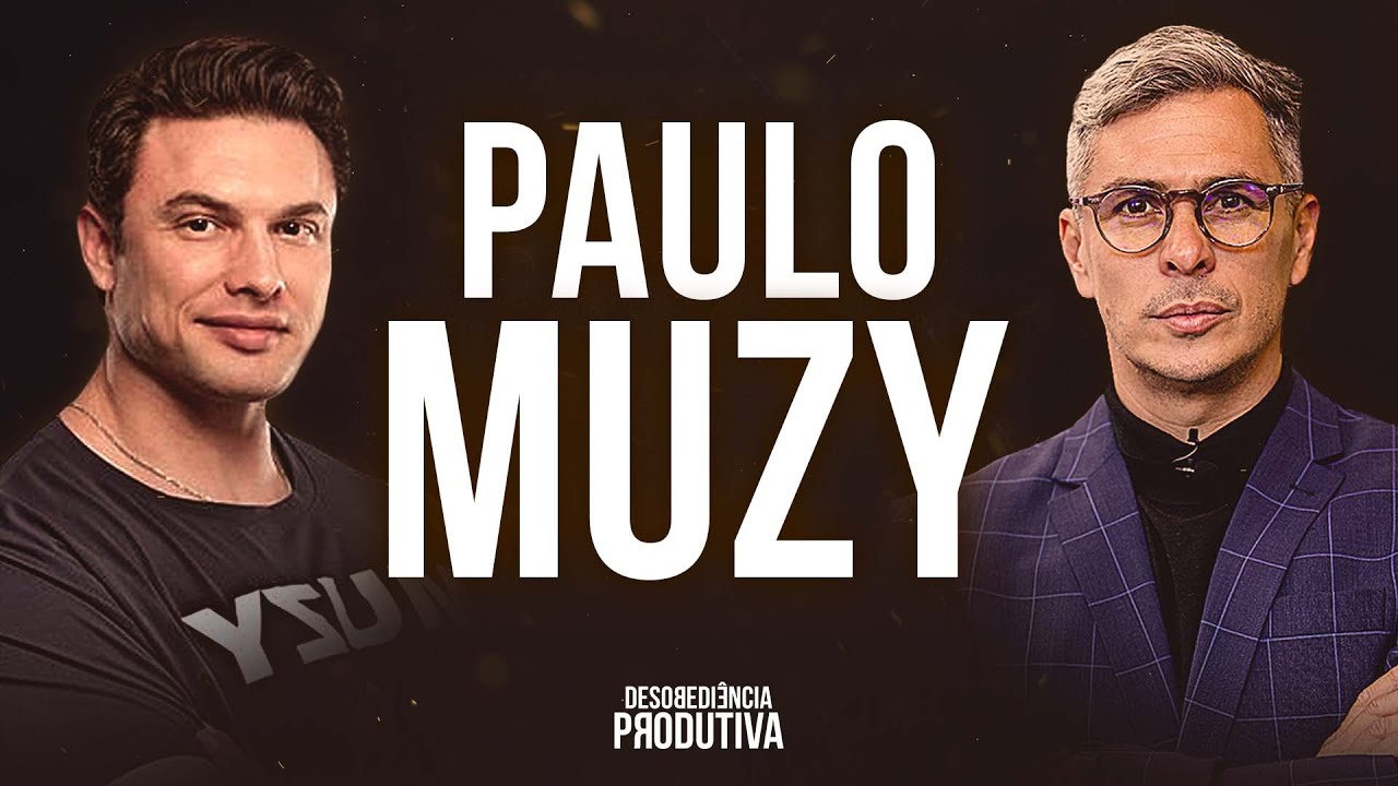 PAULO MUZY - DESOBEDIÊNCIA PRODUTIVA #107