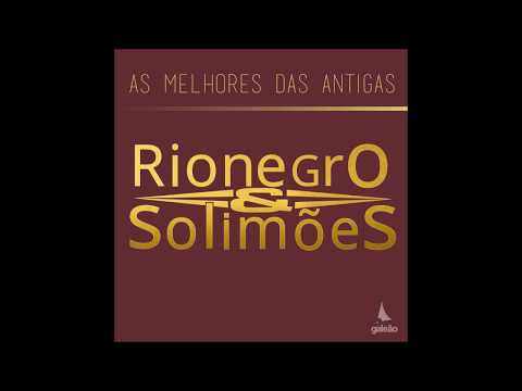 Rionegro e Solimões - De Cara Cheia (As Melhores Das Antigas)