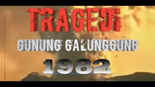 Download lagu GALUNGGUNG 1982...TRAGEDI MELETUSNYA GUNUNG GALUNGGUNG mp3