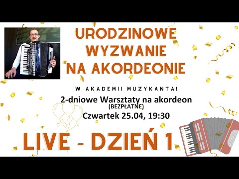 Urodzinowe Szkolenie Live 🔴 na Akordeonie - Wyzwanie Pije Kuba Do Jakuba w 15 minut - 25.04, 19:30