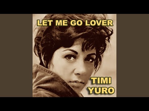 Let me go lover - Timi Yuro