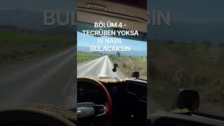 BÖLÜM 4 TECRÜBEN YOKSA NASIL İŞ BULACAKSIN #trucks #truck #trucklife #truckdrive