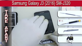 How to disassemble 📱 Samsung Galaxy J3 (2016) SM-J320 Take apart Tutorial