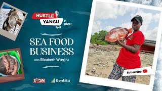 HUSTLE YANGU featuring TAM TAM SEA  FOOD; How I sell fresh seafood in Nairobi from Mombasa.