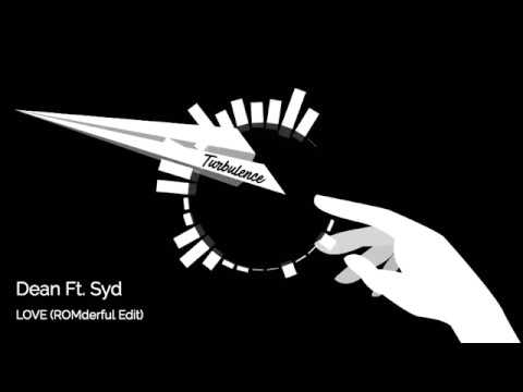 Dean Ft. Syd - LOVE (ROMderful Edit)