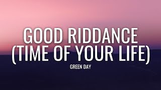 Green Day - Good Riddance (Time Of Your Life) (Lyrics)