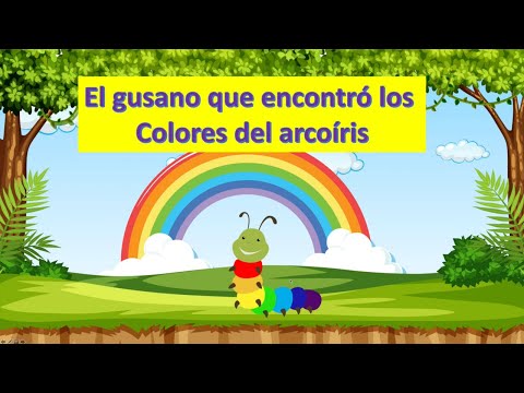 Cuento: El gusano que encontró los colores del arcoíris